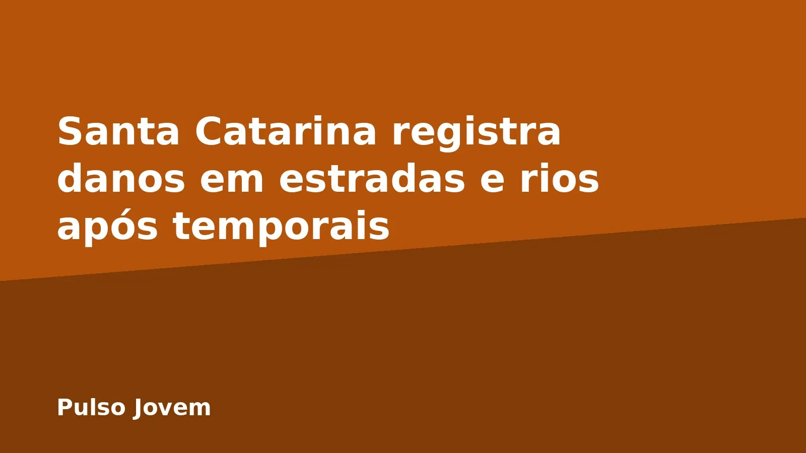Santa Catarina registra danos em estradas e rios após temporais