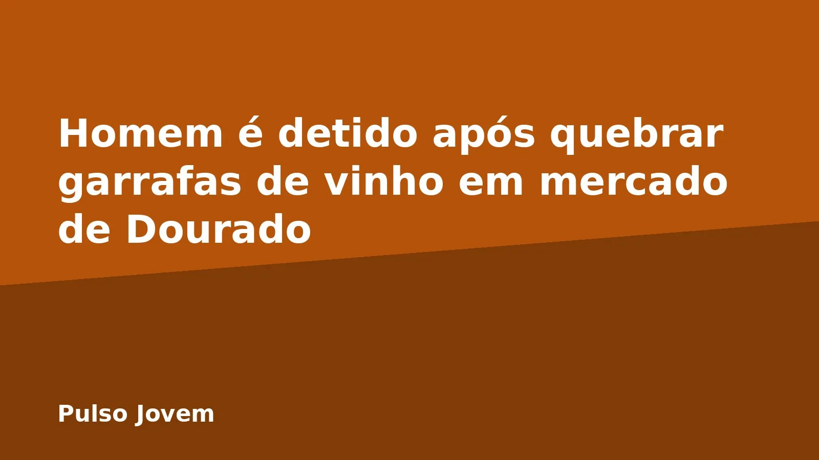 Homem é detido após quebrar garrafas de vinho em mercado de Dourado