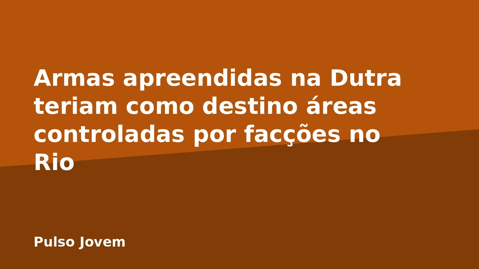 Armas apreendidas na Dutra teriam como destino áreas controladas por facções no Rio