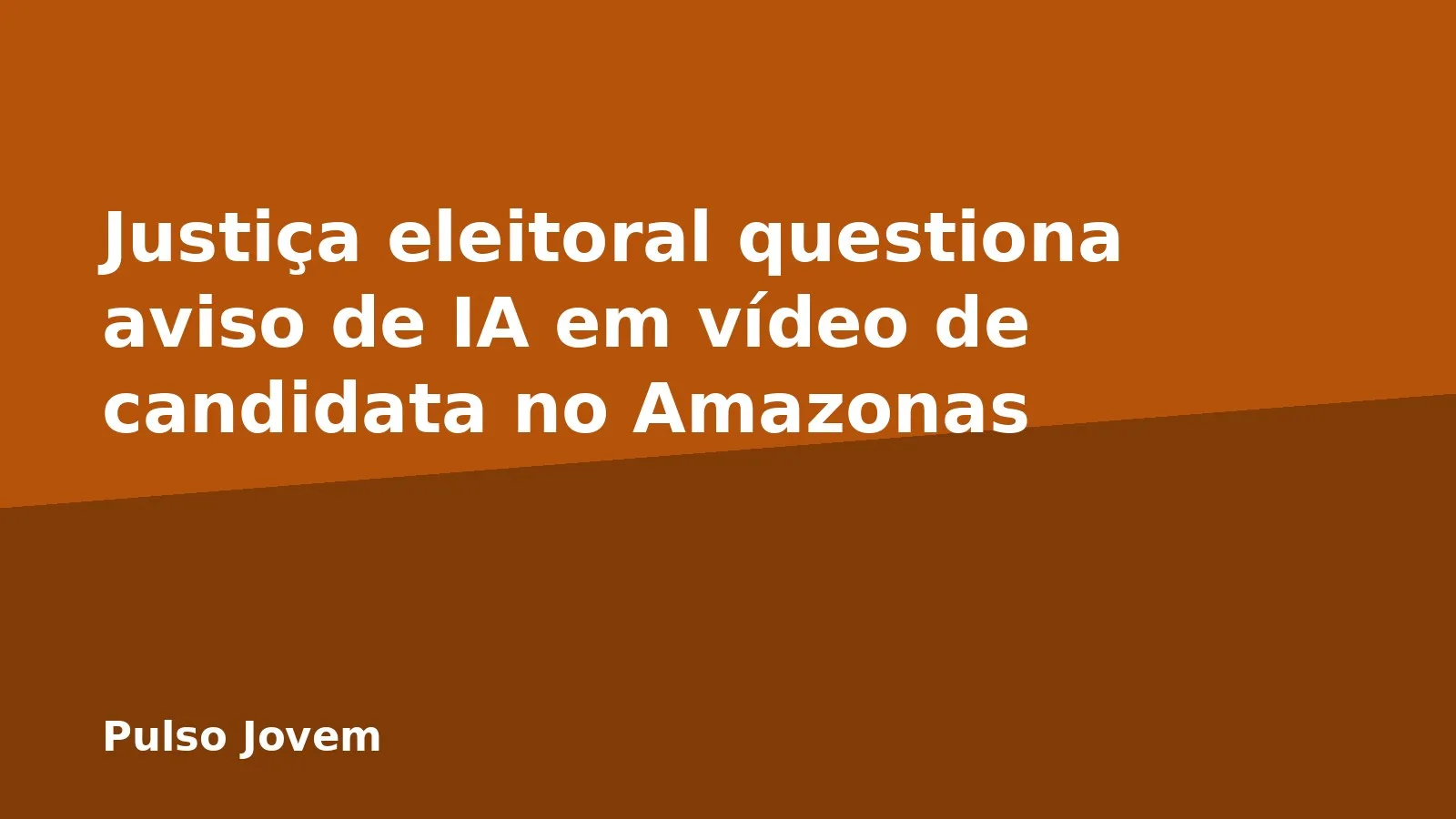 Justiça eleitoral questiona aviso de IA em vídeo de candidata no Amazonas