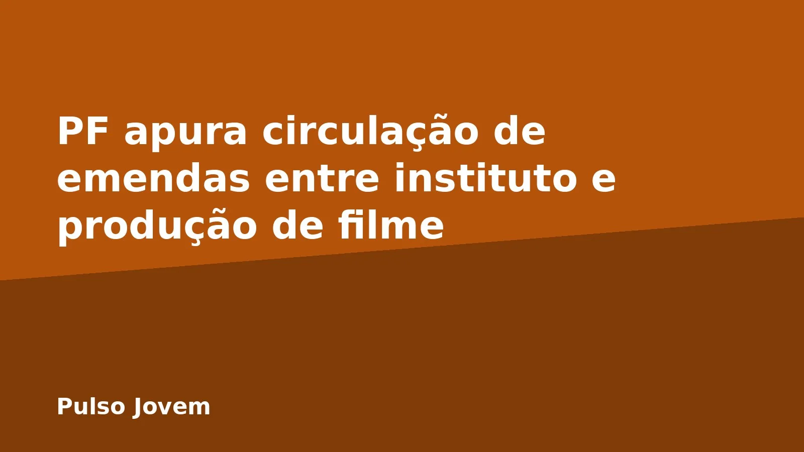 PF apura circulação de emendas entre instituto e produção de filme