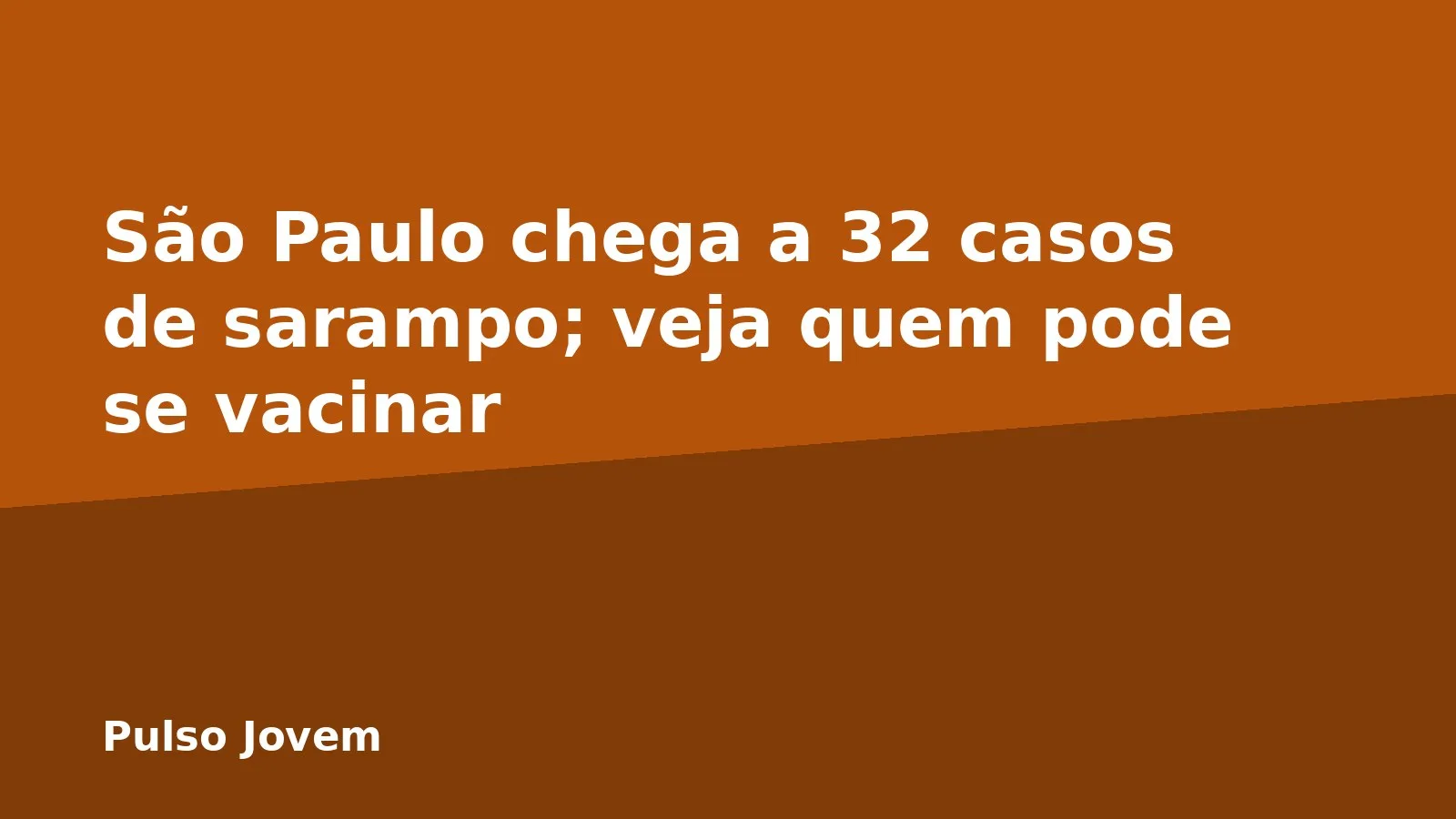 São Paulo chega a 32 casos de sarampo; veja quem pode se vacinar