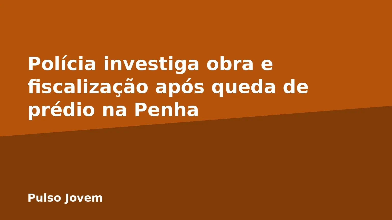 Polícia investiga obra e fiscalização após queda de prédio na Penha