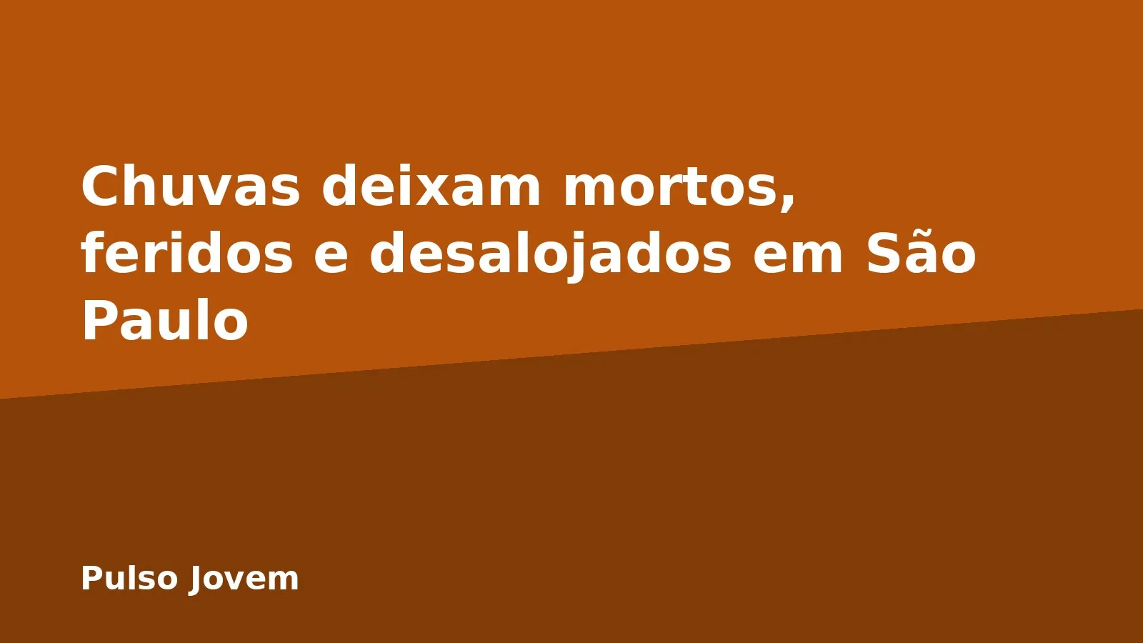 Chuvas deixam mortos, feridos e desalojados em São Paulo